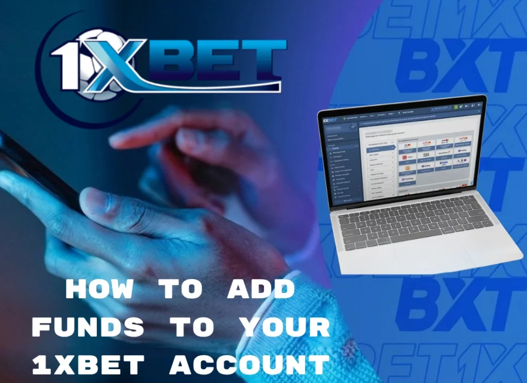 How to Add Funds to Your 1xBet Account