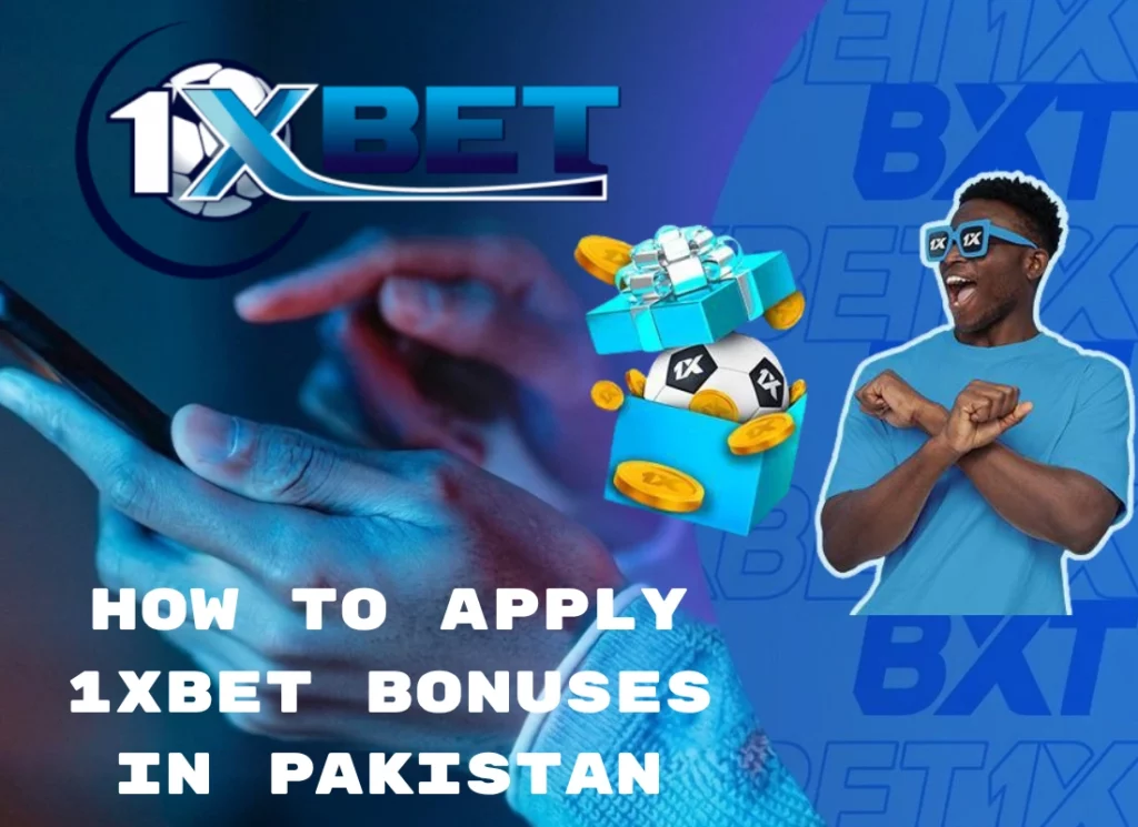 How to Apply 1xBet Bonuses in Pakistan