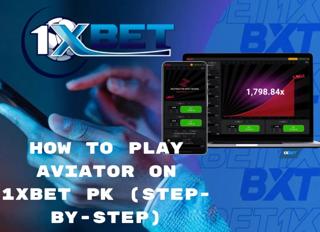 How to Play Aviator on 1xBet PK (Step-by-Step)