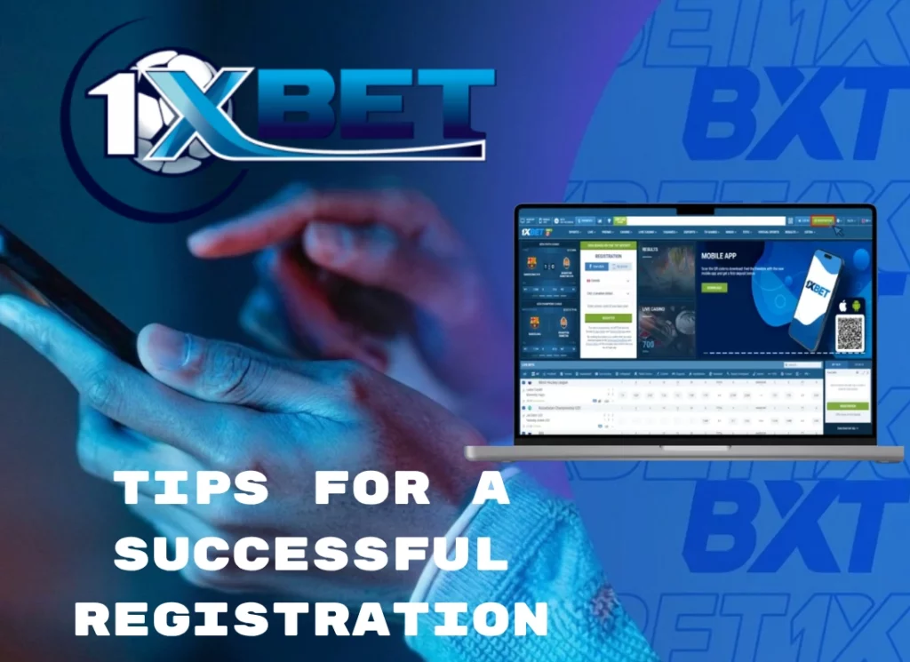 Tips for a Successful 1xBet Registration